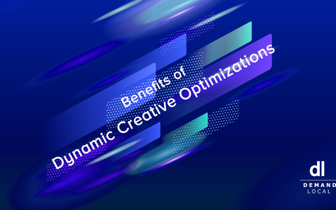 Benefits of Dynamic Creative Optimizations
