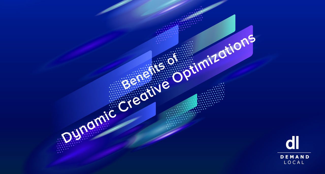 Benefits of Dynamic Creative Optimizations