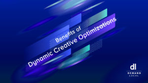 Benefits of Dynamic Creative Optimizations