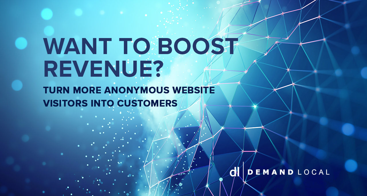 Want to boost revenue? Turn more anonymous website visitors into customers