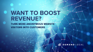 Want to boost revenue? Turn more anonymous website visitors into customers